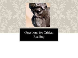 Questions for Critical
Reading

 
