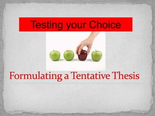 Testing your Choice

 