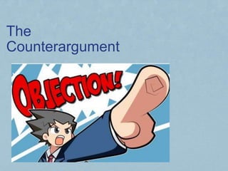 The
Counterargument
 