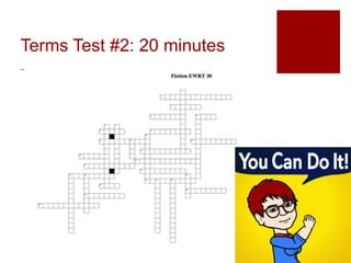 Terms Test #2: 20 minutes
 