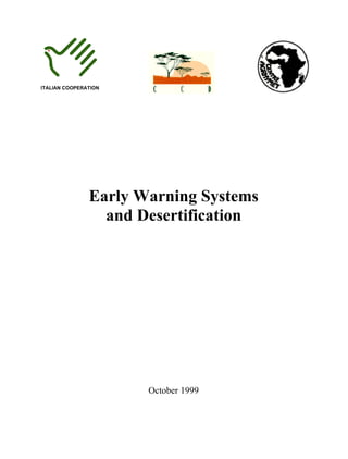 ITALIAN COOPERATION




               Early Warning Systems
                 and Desertification




                      October 1999
 