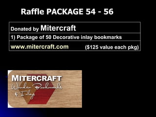 Raffle PACKAGE 54 - 56 ($125 value each pkg) www.mitercraft.com   1) Package of 50 Decorative inlay bookmarks  Donated by  Mitercraft  