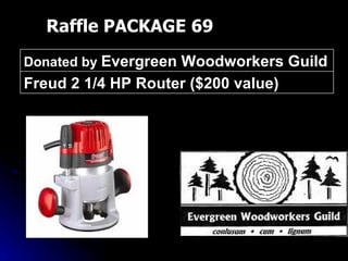 Raffle PACKAGE 69 Freud 2 1/4 HP Router ($200 value) Donated by  Evergreen Woodworkers Guild 