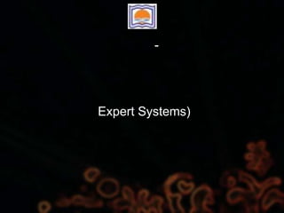 -
Expert Systems)
 