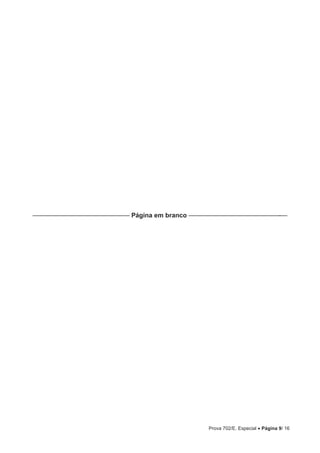 Prova 702/E. Especial • Página 9/ 16
–––—––––––––––—–—–—–——— Página em branco ––––––––––—–—–—–————–-––
 