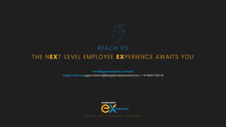REACH US
THE NEXT LEVEL EMPLOYEE EXPERIENCE AWAITS YOU
For Delegate Enquiries, contact:
Sugam Sharma sugam.sharma@peoplemattersevents.com | +91 9560 7154 43
 