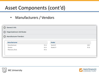 MC University
Asset Components (cont’d)
• Manufacturers / Vendors
 