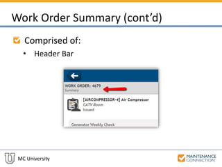 MC University
Work Order Summary (cont’d)
Comprised of:
• Header Bar
 