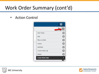 MC University
Work Order Summary (cont’d)
• Action Control
 