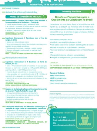 Quarta-feira, 11 de Maio de 2011
08h20 Recepção Participantes

08h50 Abertura do 2º dia do Fórum pelo Presidente de Mesa                                                                Workshop Pós-fórum

             PAINEL DE EXPERIÊNCIAS PRÁTICAS                                                    Desaﬁos e Perspectivas para o
09h00 Desenvolvendo o Corredor Centro-Norte: Como Melhorar o                                 Crescimento da Cabotagem no Brasil
     Escoamento Interno de Produção e a Exportação
     • Previsão de investimentos na logística de estados da região                       Esse workshop tem como objetivo discutir os fatores críticos que ainda
     • De que forma o escoamento da produção agrícola poderá ser melhorado               impedem que a cabotagem seja incorporada como um modal viável e
     nas regiões Norte, Nordeste e Centro-oeste do país
                                                                                         eﬁciente ao transporte no Brasil. Através da Cabotagem, é possível tirar das
     • Mudanças e melhorias no Complexo de Vila do Conde, no Pará
     Carlos Ponciano, Diretor-Presidente                                                 rodovias 38% do ﬂuxo de caminhões de carga, aumentando a eﬁciência e
     COMPANHIA DOCAS DO PARÁ                                                             reduzindo custos na logística brasileira.

09h45 Experiência Internacional 1: Aprendendo com o Porto de
     Xangai, na China                                                                    Nesse workshop você poderá discutir:
     • Soluções para desburocratização do porto                                          • Legislação e normatização da cabotagem no Brasil
     • Como melhorar a operação, obtendo maior velocidade na atracação e menor           • Visão prática sobre como a cabotagem possibilita ganhos de custos e
     quantidade de movimentação de contêineres
     • Idéias que podem ser aplicadas e adaptadas à realidade brasileira
                                                                                         velocidade no transporte de cargas: Vantagens e benefícios
     • Diferenças na legislação e regulamentação em relação ao Brasil                    • Como criar consenso no uso da cabotagem como um meio de transporte
     Charles Tang, Presidente                                                            viável
     CCIBC – CÂMARA DE COMÉRCIO E INDÚSTRIA BRASIL-CHINA
                                                                                         • Transposição de barreiras culturais no uso da cabotagem
10h30 Intervalo para café e relacionamento                                               • Vantagens da cabotagem na redução de riscos no transporte

10h50 Experiência Internacional 2: A Excelência do Porto de
                                                                                         Liderado por:
     Houston, nos EUA
     • Como o Porto de Houston investiu em excelência em suas operações                  Eng.º Dr. Aluísio de Souza Moreira, Diretoria de Planejamento e Controle
     conseguiu ser o primeiro a conquistar as certiﬁcações ISO 28000 para                COMPANHIA DOCAS DO ESTADO DE SÃO PAULO – PORTO DE SANTOS
     segurança portuária e a ISO 14000 para meio ambiente
     • O exemplo do porto no investimento em educação e treinamento
                                                                                         Agenda do Workshop
     • Lições aprendidas com recentes investimentos de U$ 1,5 bilhão na
     expansão do porto e que podem ser ensinadas aos portos brasileiros                  14h00 Credenciamento
     • Referência do porto em suas obras de manutenção de dragagem de seu                14h30 Início do Workshop
     canal de 85 km                                                                      17h30 Encerramento
     John Cuttino, Representante, Diretor
     AUTORIDADE PORTUÁRIA DE HOUSTON                                                     Haverá intervalo para café e relacionamento
     PORTAL CONSULTORIA EM LOGÍSTICA EMPRESARIAL

11h35 Projetos
             de Revitalização e Desenvolvimento do Porto do Rio
     de Janeiro: O Projeto Porto do Rio Século XXI
     • Como o projeto está desenvolvendo a área retroportuária                           Alteração da Programação:
                                                                                         O compromisso da IBC é fornecer a discussão e o estudo de temas e casos de interesse por palestrantes habilitados.
     • De que forma a integração intermodal está sendo facilitada                        Eventuais alterações no programa serão decorrentes de caso fortuito ou força maior. Caso algum palestrante não
     • Revitalização da área no entorno do porto                                         possa comparecer, a IBC, empenhará maiores esforços possíveis para substituir o palestrante ausente por outro apto
                                                                                         a promover a discussão do tema, conforme programado. Contudo, tal empenho não implica em garantia da
     • Resultados atingidos e próximas fases do projeto                                  substituição.
     Delmo Pinho, Subsecretário
     SECRETARIA DE TRANSPORTES DO RIO DE JANEIRO

12h20 OTransporte Fluvial como uma Alternativa Econômica para o
     Transporte de Cargas: Estudo de Caso da Hidrovia Tietê-Paraná
     • Como a hidrovia Tietê-Paraná pode otimizar o transporte de cargas
     • De que forma o transporte ﬂuvial pode diversiﬁcar a matriz logística brasileira           Informações e inscrições:
     • Comparativo do uso das hidrovias em relação a outros modais
     • Onde estão as oportunidades de negócios no transporte ﬂuvial                              Tel.: 11 3017 6888
     Casémiro Tércio Carvalho, Diretor - Presidente/Diretor
     COMPANHIA DOCAS DE SÃO SEBASTIÃO                                                            Email: portos@ibcbrasil.com.br
     DEPARTAMENTO HIDROVIÁRIO - SECRETARIA ESTADUAL DE
     LOGÍSTICA E TRANSPORTES DO ESTADO DE SÃO PAULO                                              Site:
                                                                                                 www.informagroup.com.br/portos
13h00 Encerramento do Fórum
 