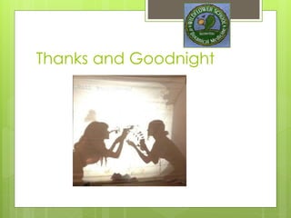 Thanks and Goodnight
 