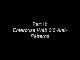 Enterprise 2.0 Anti-Patterns, ROI and Metrics