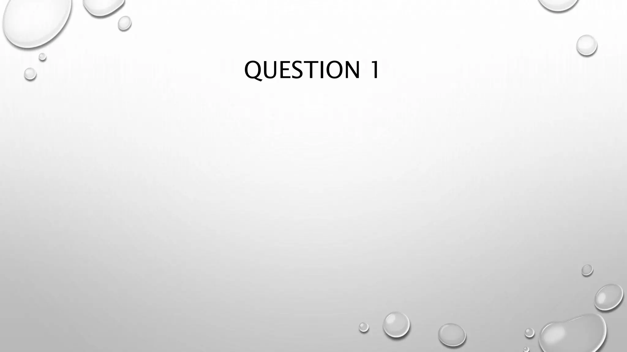 QUESTION 1
 