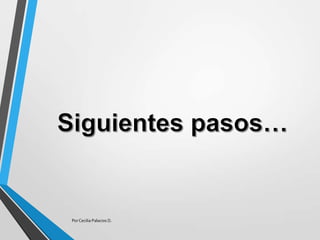 Por Cecilia Palacios D.
 