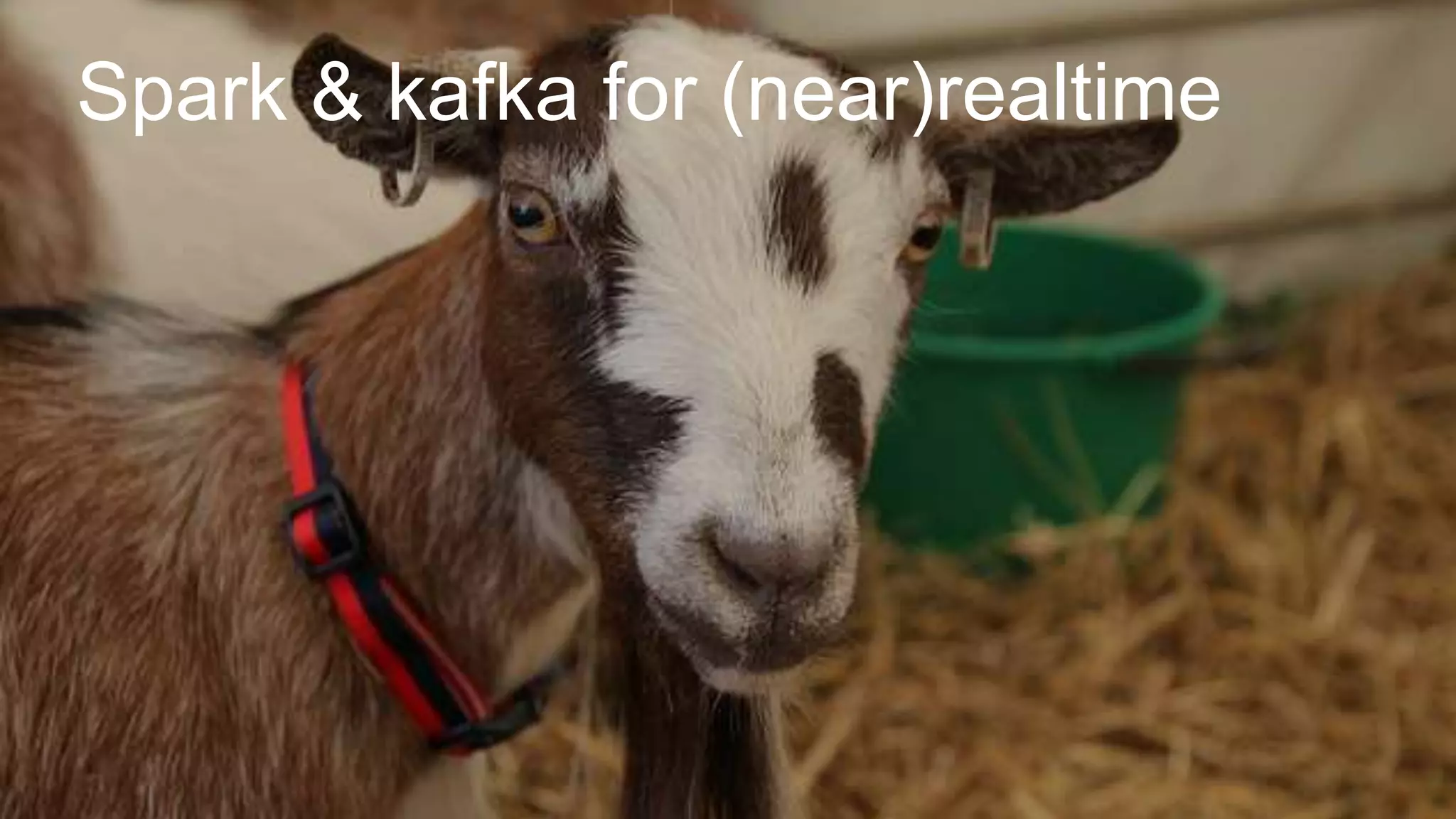 Spark & kafka for (near)realtime
 