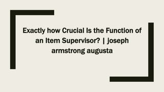 Exactly how Crucial Is the Function of
an Item Supervisor? | joseph
armstrong augusta
 