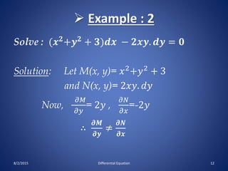 Multiply both side by I.F. (i.e.
1
𝒙 𝟐), we get
1
𝑥2
(𝑥2
+ 𝑦2
+ 3)𝑑𝑥 − 2𝑥𝑦. 𝑑𝑦 = 0
[( 1 +
𝑦2
𝑥2
+
3
𝑥2
)𝑑𝑥 − 2𝑥𝑦. 𝑑𝑦] = 0
...