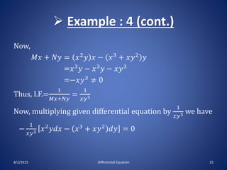  Example : 4 (cont.)
Therefore , General Solution is
𝑦𝑐𝑜𝑛𝑠𝑡𝑎𝑛𝑡
𝑀𝑑𝑥 +
(𝑇𝑒𝑟𝑚𝑠 𝑖𝑛 𝑁 𝑤ℎ𝑖𝑐ℎ 𝑎𝑟𝑒
𝑖𝑛𝑑𝑒𝑝𝑒𝑛𝑑𝑒𝑛𝑡 𝑜𝑓 𝑥)
𝑑𝑦 = 𝑐
⇒
𝑦 𝑐...