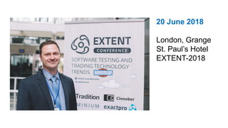 20 June 2018
London, Grange
St. Paul’s Hotel
EXTENT-2018
 