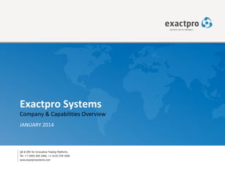 Exactpro Systems

Company & Capabilities Overview
JANUARY 2014

 