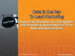 How Smart Marketers are Using Data
and Marketing Automation to Drive
New and Repeat Sales
www.RightOnInteractive.com
 