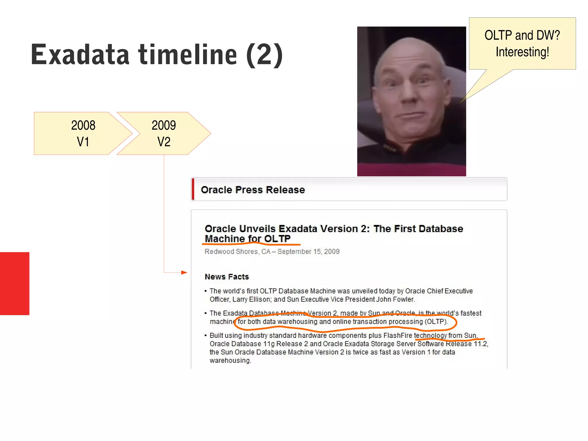 Exadata timeline (2)
2008
V1
2009
V2
OLTP and DW?
Interesting!
 