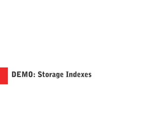 DEMO: Storage Indexes
 