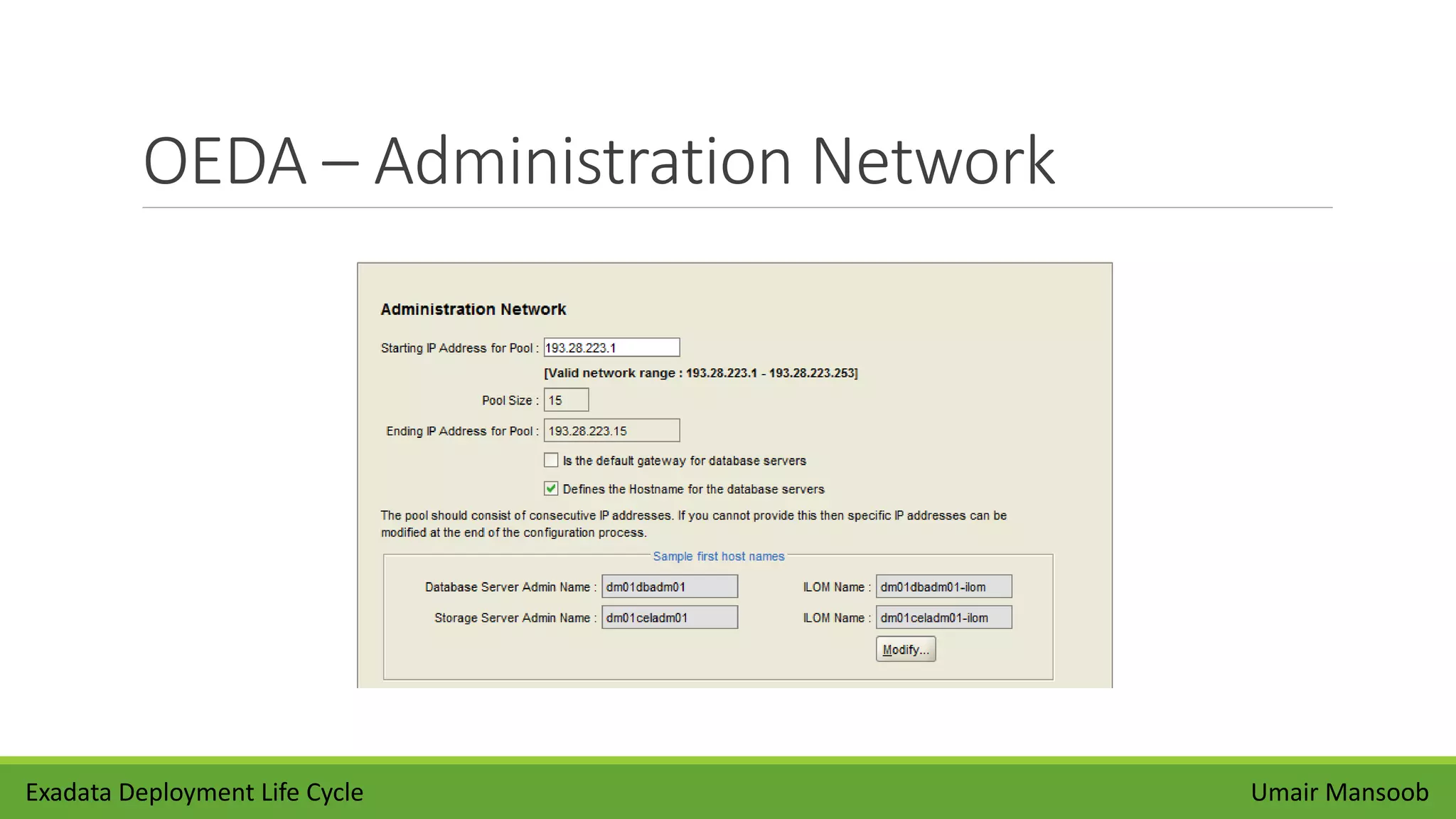 OEDA – Administration Network
Umair MansoobExadata Deployment Life Cycle
 