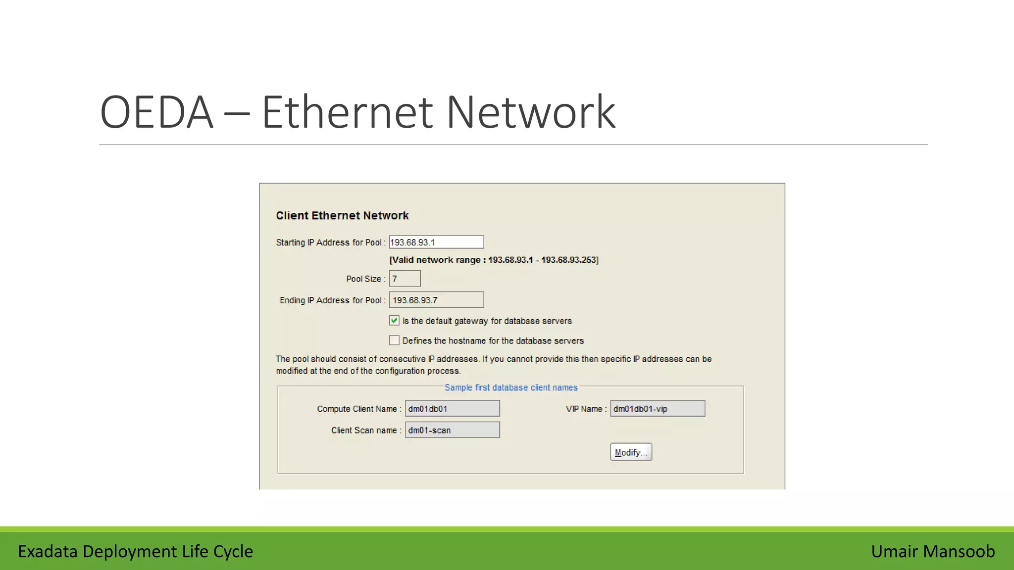 OEDA – Ethernet Network
Umair MansoobExadata Deployment Life Cycle
 