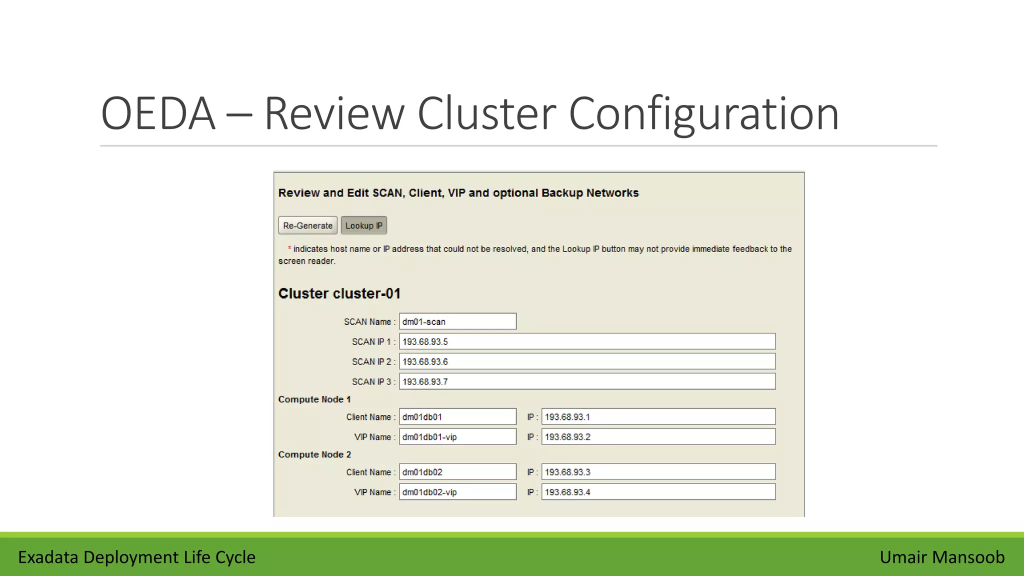 OEDA – Review Cluster Configuration
Umair MansoobExadata Deployment Life Cycle
 