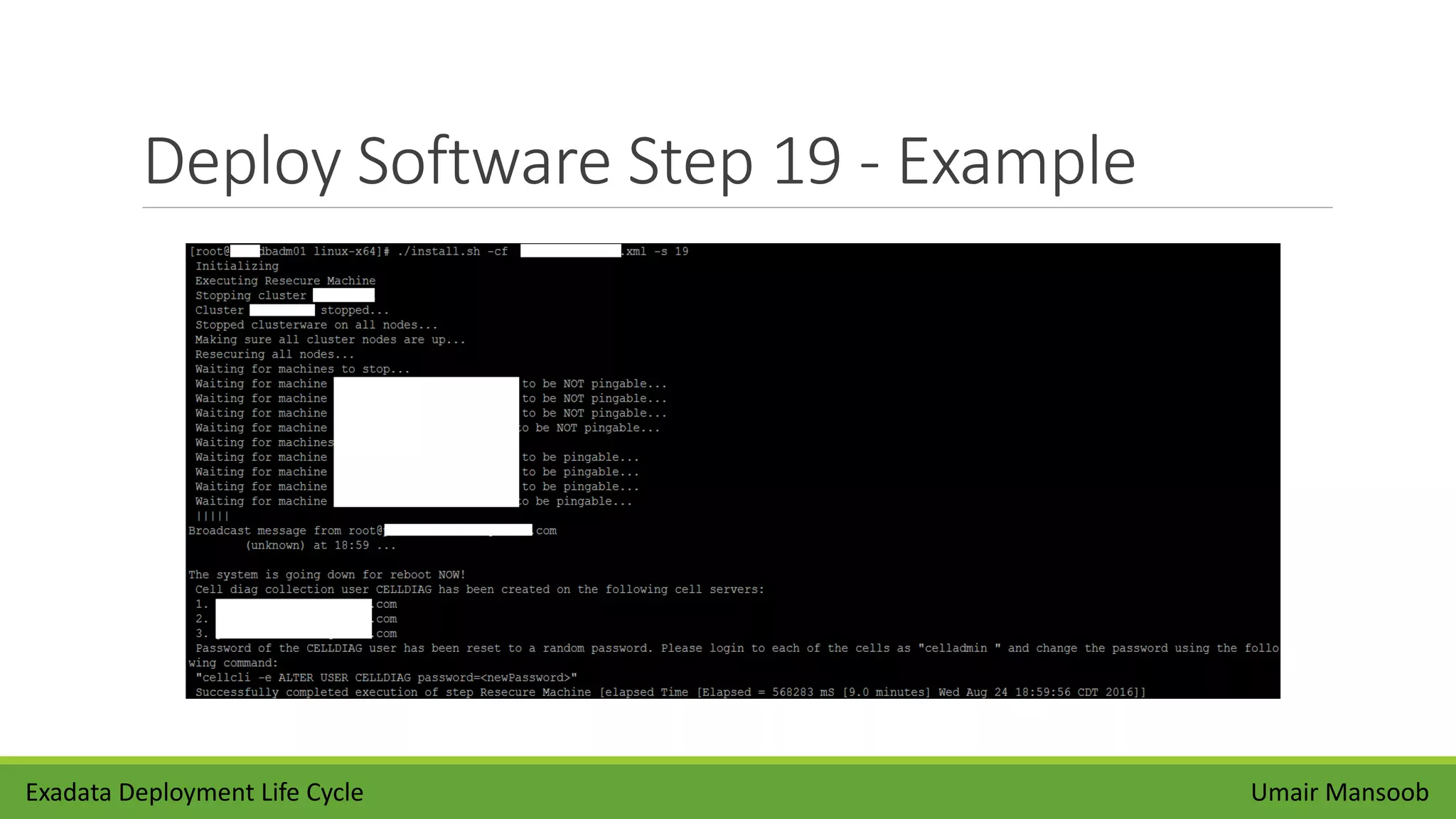Deploy Software Step 19 - Example
Umair MansoobExadata Deployment Life Cycle
 