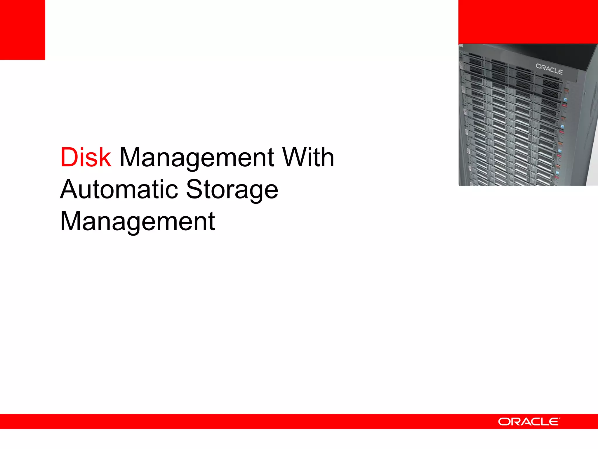 <Insert Picture Here> Disk  Management With Automatic Storage Management 