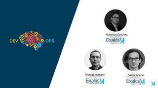 Nicolas Humann
Matthias Sanchez
Samir Arezki
 