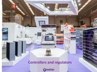Controllers and regulators
 