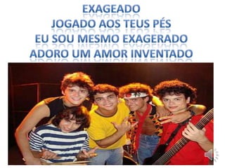 Exagerado -  Jhonatan e Pedro 7ªC