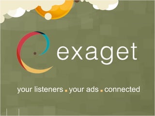 .        .
your listeners your ads connected
 