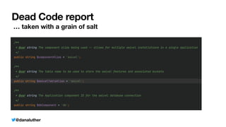 @danaluther
Dead Code report
… taken with a grain of salt
 