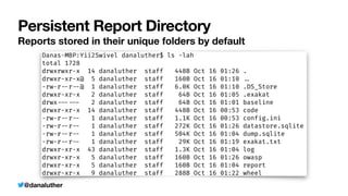 @danaluther
Persistent Report Directory
Reports stored in their unique folders by default
 