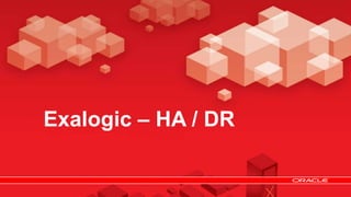 Exalogic – HA / DR

 