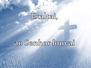 Exaltai - Igreja Batista do Prado