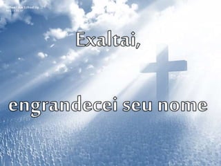 Exaltai - Igreja Batista do Prado