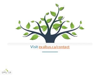 Visit exaltus.ca/contact
 