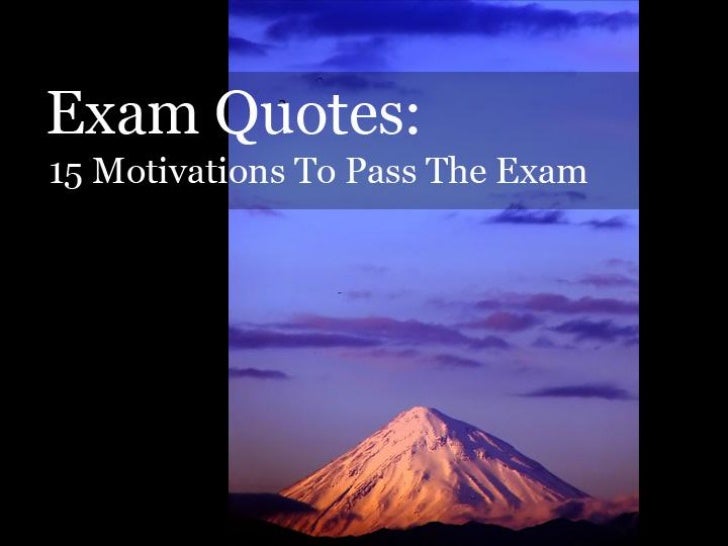 Exam Quotes 15 Motivations To Pass Your Exam