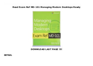 Read Exam Ref MD-101 Managing Modern Desktops Ready
DONWLOAD LAST PAGE !!!!
DETAIL
Download now : https://ni.pdf-files.xyz/?book=0135560837 by Epub Download Exam Ref MD-101 Managing Modern Desktops For Iphone Prepare for Microsoft Exam MD-101-and help demonstrate your real-world mastery of skills and knowledge required to manage modern Windows 10 desktops. Designed for Windows administrators, Exam Ref focuses on the critical thinking and decision-making acumen needed for success at the Microsoft Certified Associate level. Focus on the expertise measured by these objectives: Deploy and update operating systems Manage policies and profiles Manage and protect devices Manage apps and data This Microsoft Exam Ref: Organizes its coverage by exam objectives Features strategic, what-if scenarios to challenge you Assumes you have experience deploying, configuring, securing, managing, and monitoring devices and client applications in an enterprise environment About the Exam Exam MD-101 focuses on knowledge needed to plan and implement Windows 10 with dynamic deployment or Windows Autopilot upgrade devices to Windows 10 manage updates and device authentication plan and implement co-management implement conditional access and compliance policies configure device profiles manage user profiles manage Windows Defender manage Intune device enrollment and inventory monitor devices deploy/update applications, and implement Mobile Application Management (MAM). About Microsoft Certification Passing this exam and Exam MD-100 Windows 10 fulfills your requirements for the Microsoft 365 Certified: Modern Desktop Administrator Associate certification credential, demonstrating your ability to install Windows 10 operating systems and deploy and manage modern desktops and devices in an enterprise environment. See full details at: microsoft.com/learn
 