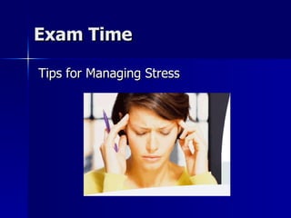 Exam Time Tips for Managing Stress 