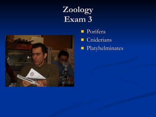 Zoology Exam 3 ,[object Object],[object Object],[object Object]