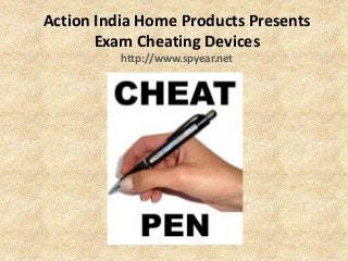 Action India Home Products Presents
Exam Cheating Devices
http://www.spyear.net

 