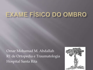 Omar Mohamad M. Abdallah
R1 de Ortopedia e Traumatologia
Hospital Santa Rita
 