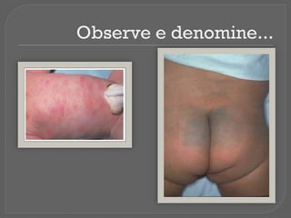 Observe e denomine...
 