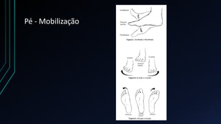 Pé - Mobilização
 